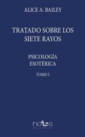 PSICOLOGIA ESOTERICA I: TRATADO SOBRE LOS 7 RAYOS