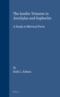 The Iambic Trimeter in Aeschylus and Sophocles: A Study in Metrical Form(6 Columbia Studies in the Classical Tradition)