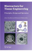 Bioreactors for Tissue Engineering: Principles, Design and Operation