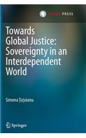 Towards Global Justice: Sovereignty in an Interdependent World