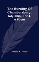 Burning Of Chambersburg, July 30Th, 1864, A Poem