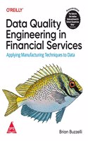 Data Quality Engineering in Financial Services: Applying Manufacturing Techniques to Data (Grayscale Indian Edition)