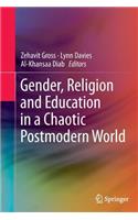 Gender, Religion and Education in a Chaotic Postmodern World