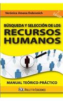 Busqueda y Seleccion de Los Recursos Humanos: Manual Teorico y Practico