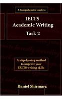Comprehensive Guide to IELTS Academic Writing Task 2