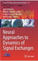 Neural Approaches to Dynamics of Signal Exchanges