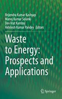 Waste to Energy: Prospects and Applications