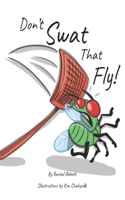 Don't Swat That Fly!