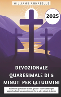 Devozionale Quaresimale Di 5 Minuti Per Gli Uomini 2025