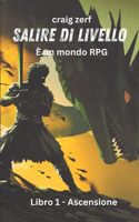 Salire di livello - È un mondo RPG - Libro 1 - Ascensione