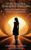 Vom Trauma Zum Seelenfrieden