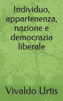 Individuo, appartenenza, nazione e democrazia liberale