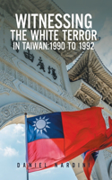 Witnessing the White Terror in Taiwan