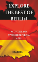 Explore the best of Berlin