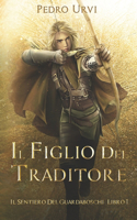 figlio del traditore: (Il Sentiero del Guardaboschi Vol. 1)