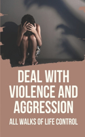 Deal With Violence And Aggression