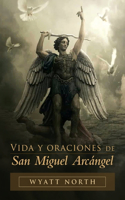 Vida y oraciones de San Miguel Arcángel