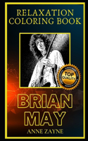 Brian May Relaxation Coloring Book: A Great Humorous and Therapeutic 2021 Coloring Book for Adults