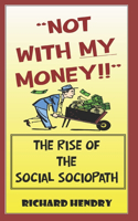 Not with My Money!