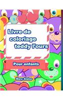 Livre de coloriage teddy l'ours: Pour enfants