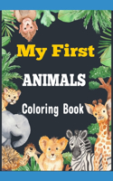 My First Animals Coloring Book: Funny, Easy and Relaxation & Stress Relief Coloring Book for kids