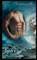 Claiming the Alpha: Book 1 The Driscoll Pack(1 The Driscoll Pack)