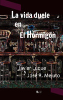 vida duele en El Hormigón