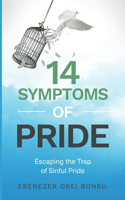 14 Symptoms of Pride [Escaping the trap of sinful pride]