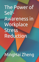 Power of Self-Awareness in Workplace Stress Reduction