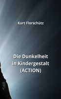 Dunkelheit in Kindergestalt (ACTION)