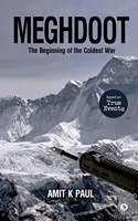 Meghdoot : The Beginning of the Coldest War