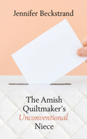 Amish Quiltmaker's Unconventional Niece