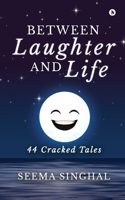 Between Laughter and Life