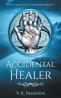 Accidental Healer, Tales from the Afterworld Book 2