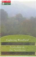 Exploring Woodland: Yorkshire & the Northeast: 101 Beautiful Woods to Visit