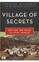 Village of Secrets: Defying the Nazis in Vichy France(2 Resistance Quartet)