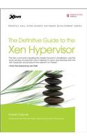 The Definitive Guide to the Xen Hypervisor