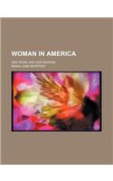 Woman in America; Her Work and Her Reward