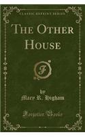 The Other House (Classic Reprint)