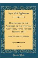 Documents of the Assembly of the State of New-York, Fifty-Fourth Session, 1831, Vol. 3: From No. 195 to 279, Inclusive (Classic Reprint)
