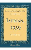 Iatrian, 1959 (Classic Reprint)