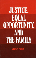 Justice, Equal Opportunity and the Family