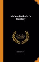 Modern Methods In Horology