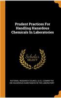 Prudent Practices For Handling Hazardous Chemicals In Laboratories