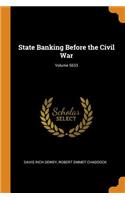 State Banking Before the Civil War; Volume 5633