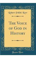 The Voice of God in History (Classic Reprint)