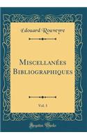 Miscellanées Bibliographiques, Vol. 3 (Classic Reprint)