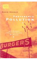 Preference Pollution: How Markets Create the Desires We Dislike