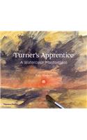 Turner's Apprentice: A Watercolour Masterclass