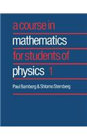Course in Mathematics for Students of Physics 1